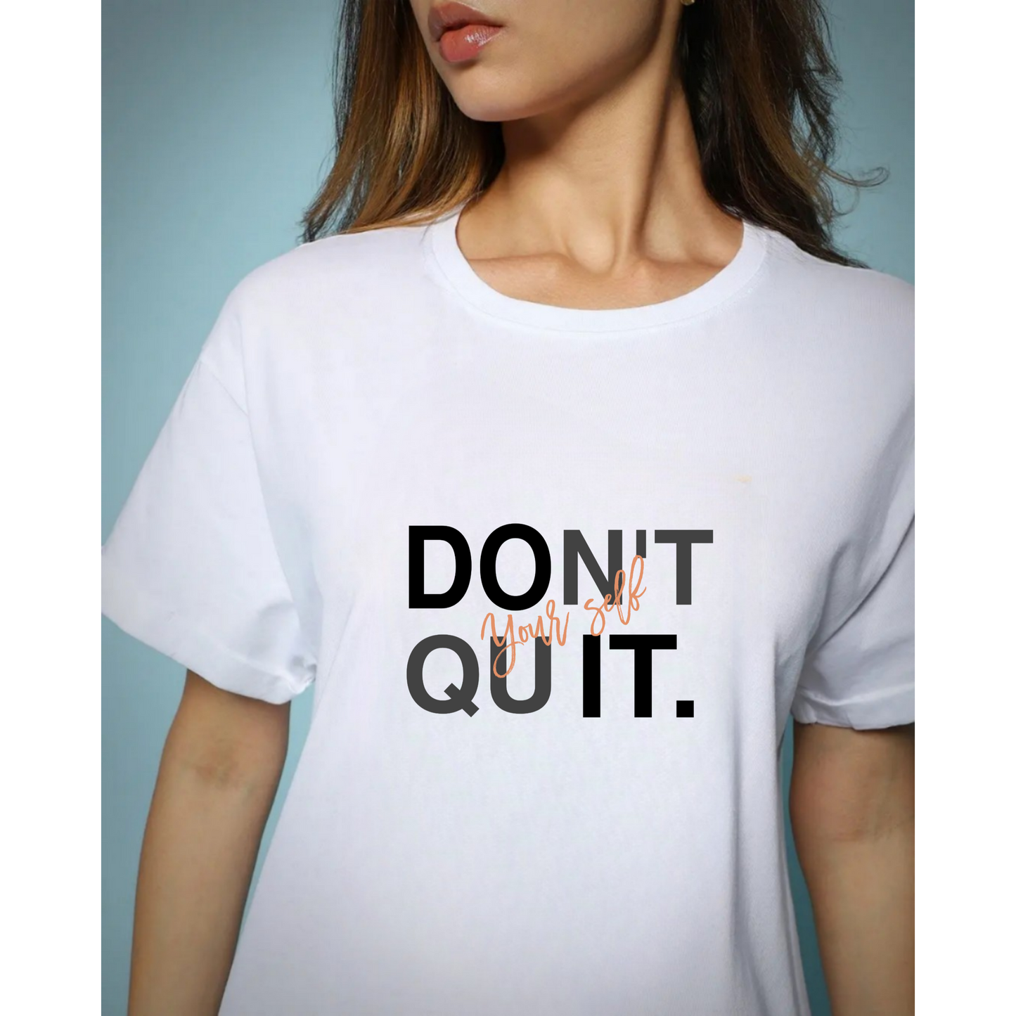 Don't Quit Self (Printed )White Women's T-Shirt